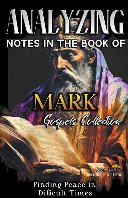 Analyzing Notes in the Book of Mark: Finding Peace in Difficult Times