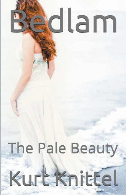 Bedlam: The Pale Beauty