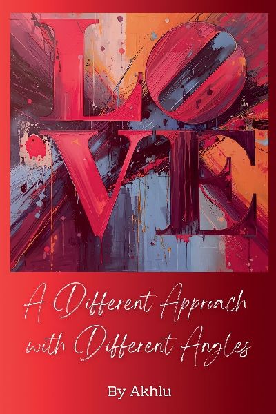Love - A different approach with different angles