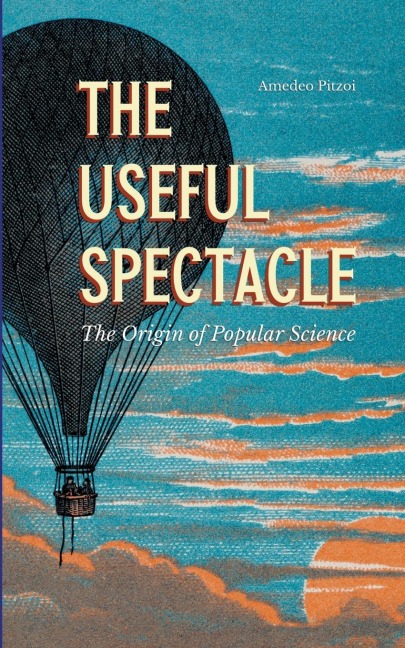 The Useful Spectacle: The Origin of Popular Science