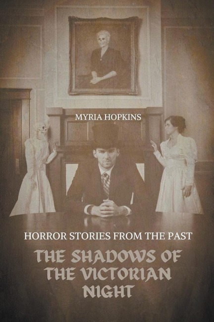 The Shadows of the Victorian Night: Horror Stories from the Past