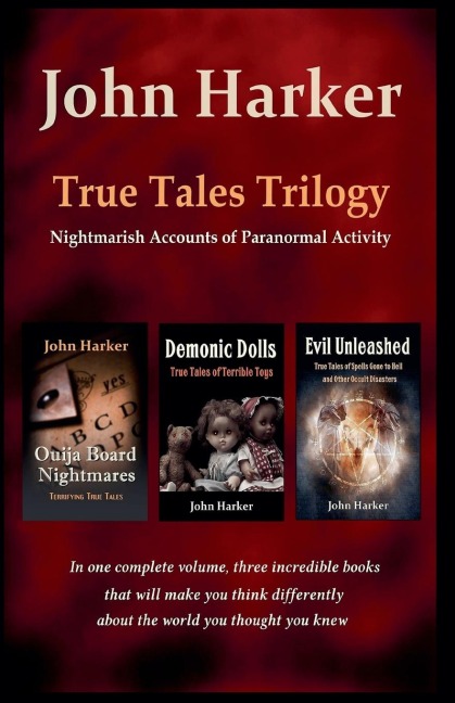 True Tales Trilogy: Nightmarish Accounts of Paranormal Activity