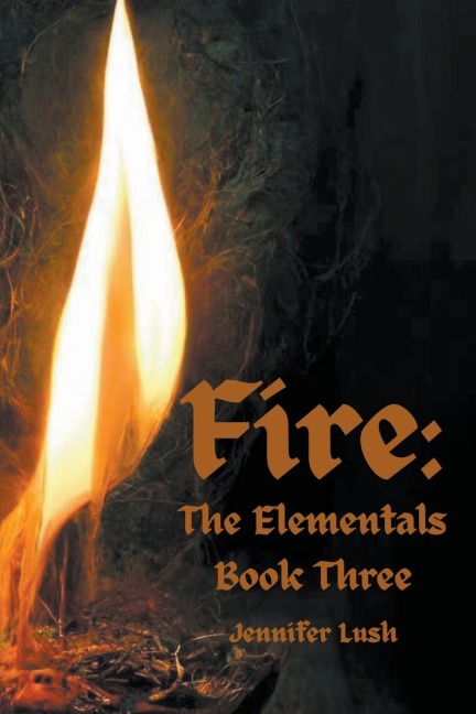Fire: The Elementals Book Three