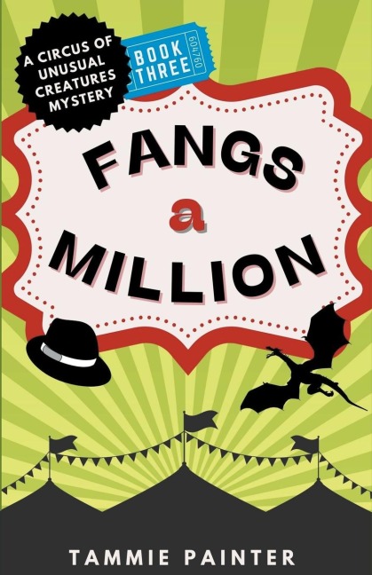 Fangs a Million: A Circus of Unusual Creatures Mystery