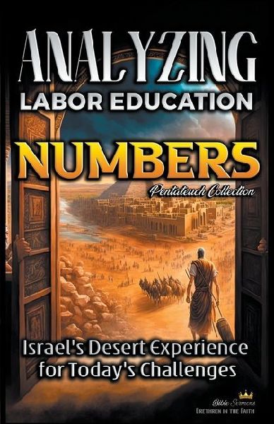 Analyzing the Labor Education in Numbers: Israels Desert Experience  for Todays Challenges