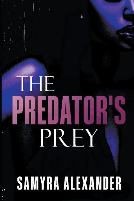 The Predators Prey: A Dark Psychological Suspense Novel