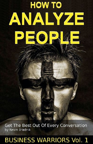 How To Analyze People - Get The Best Out Of Every Conversation