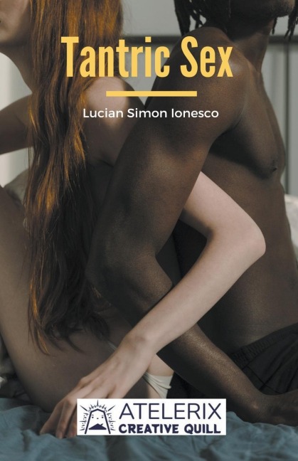 Tantric Sex A Guide with Tantric Sex Positions for an Incredible Life