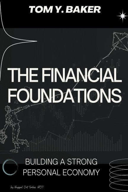 The Financial Foundations: Building a Strong Personal Economy