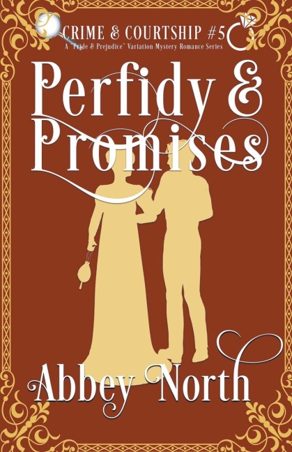 Perfidy & Promises: A Pride & Prejudice Variation Mystery Romance