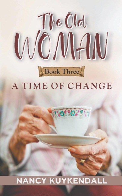 The Old Woman: A Time of Change - Book Three