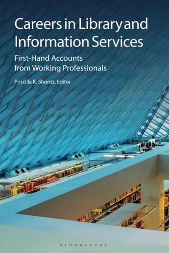 Careers in Library and Information Services First-Hand Accounts from Working Professionals