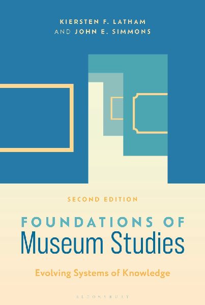 Foundations of Museum Studies: Evolving Systems of Knowledge