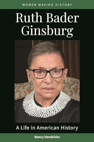 Ruth Bader Ginsburg A Life in American History