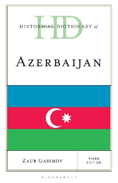 Historical Dictionary of Azerbaijan