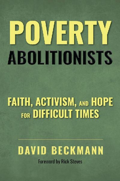 Poverty Abolitionists: Faith, Activism, and Hope for Difficult Times