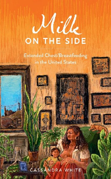 Milk on the Side: Extended Chest/Breastfeeding in the United States
