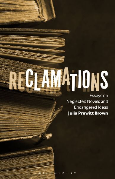 Reclamations: Essays on Neglected Novels and Endangered Ideas