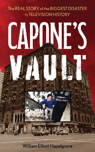 Capones Vault: The Real Story of the Biggest Disaster in Television History