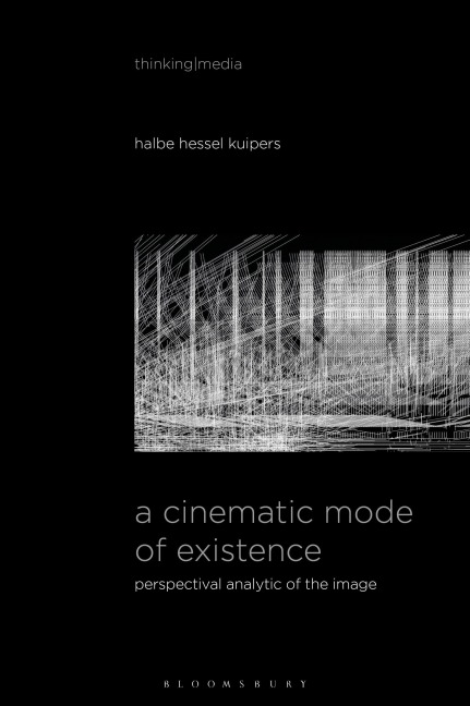 A Cinematic Mode of Existence: Perspectival Analytic of the Image