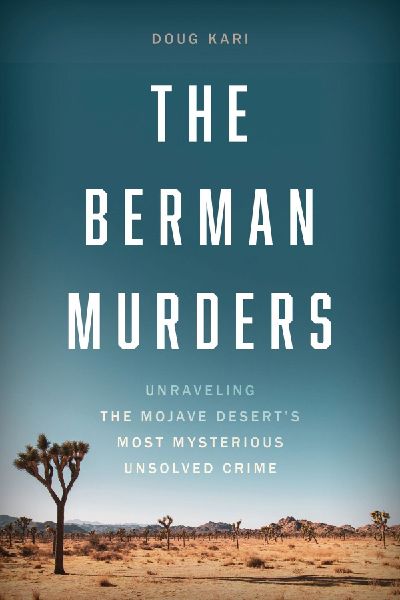 The Berman Murders: Unraveling the Mojave Deserts Most Mysterious Unsolved Crime