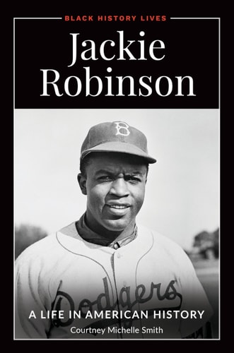 Jackie Robinson A Life in American History