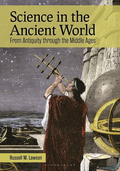Science in the Ancient World: From Antiquity through the Middle Ages