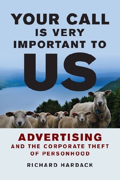 Your Call Is Very Important to Us: Advertising and the Corporate Theft of Personhood