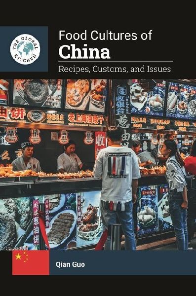 Food Cultures of China: Recipes, Customs, and Issues