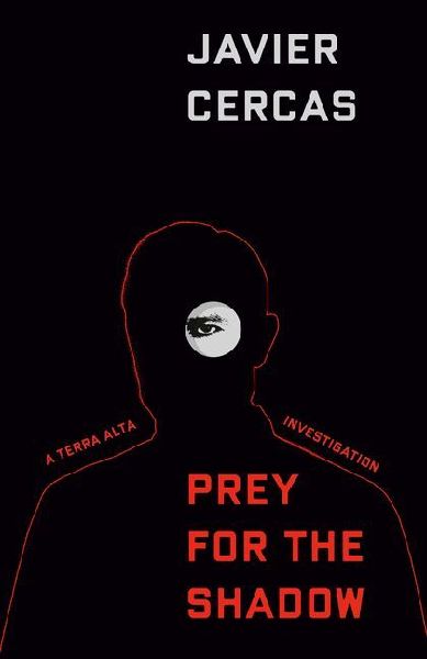 Prey for the Shadow: A Terra Alta Investigation
