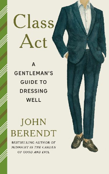 Class ACT: A Gentlemans Guide to Dressing Well