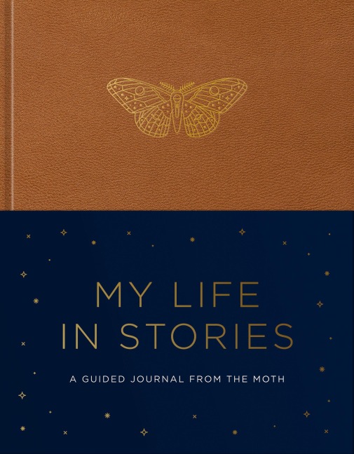 My Life in Stories: A Guided Journal from the Moth