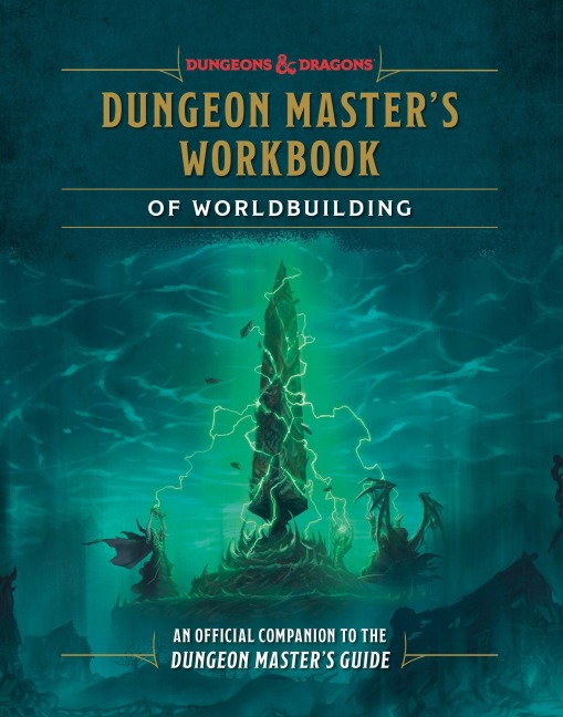 Dungeon Masters Workbook of Worldbuilding (Dungeons & Dragons): An Official Companion to the Dungeon Masters Guide