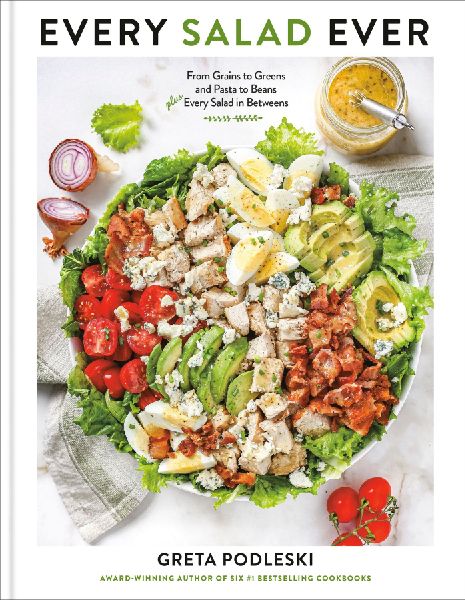 Every Salad Ever: From Grains to Greens and Pasta to Beans Plus Every Salad in Betweens