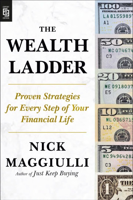 The Wealth Ladder: Proven Strategies for Every Step of Your Financial Life