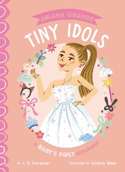 Ariana Grande: A Babys First Biography