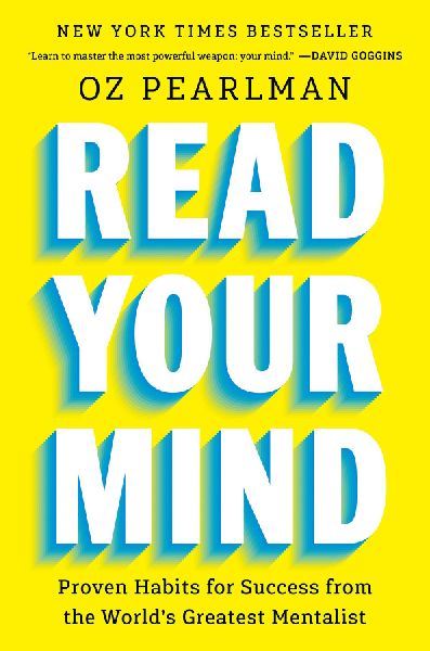 Read Your Mind: Proven Habits for Success from the World's Greatest Mentalist