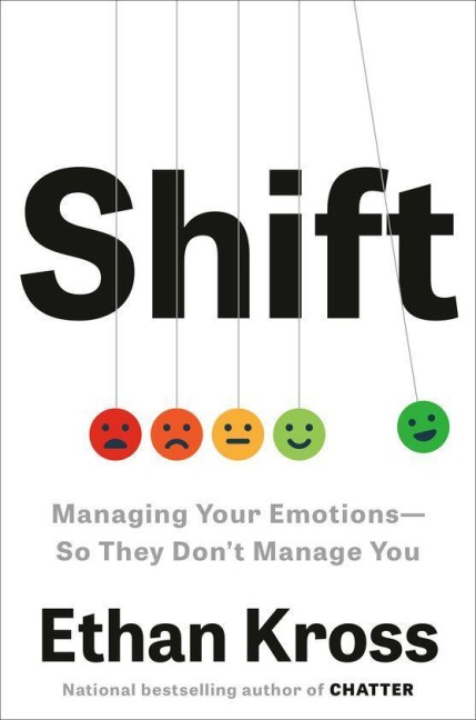 Shift: Managing Your Emotions--So They Dont Manage You