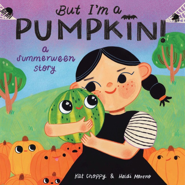 But Im a Pumpkin!: A Summerween Story