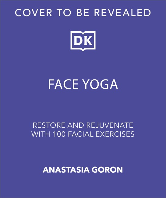 Face Yoga: Sculpt, Lift & Tone in Just 10 Minutes a Day