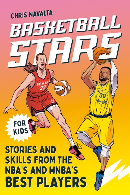 Basketball Stars: Stories and Skills from the Nbas and Wnbas Best Players