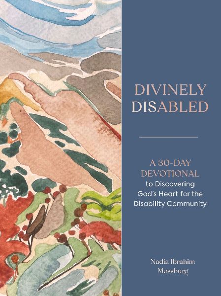 Divinely Disabled: A 30-Day Devotional to Discovering Gods Heart for the Disability Community