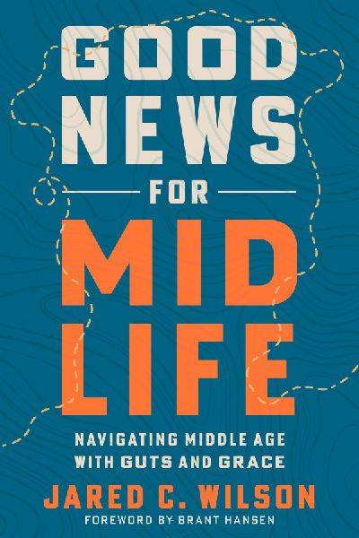 Good News for Midlife: Navigating Middle Age with Guts and Grace