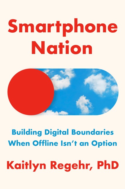 Smartphone Nation: Building Digital Boundaries When Offline Isnt an Option
