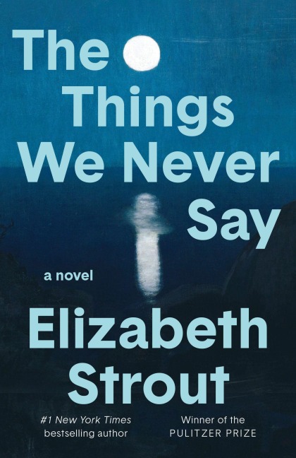 The Things We Never Say: A Novel