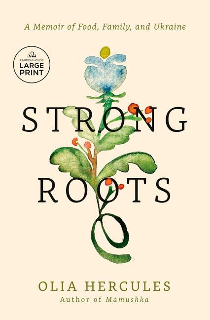 Strong Roots: A Memoir of Food, Family, and Ukraine