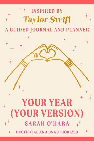 Your Year (Your Version): Inspired by Taylor Swift: A Guided Journal and Planner