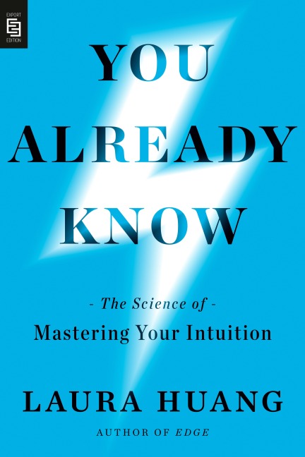 You Already Know: The Science of Mastering Your Intuition