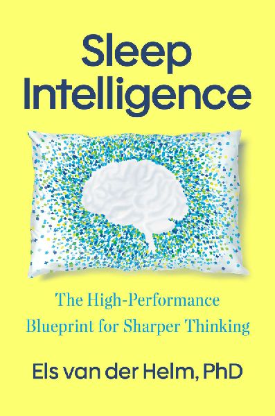 Sleep Intelligence: The High-Performance Blueprint for Sharper Thinking