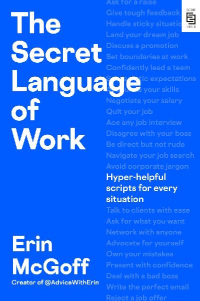 The Secret Language of Work: Hyper-Helpful Scripts for Every Situation